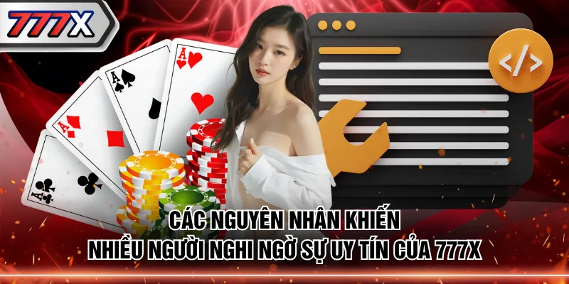 Các nguyên nhân khiến nhiều người nghi ngờ sự uy tín của 777X