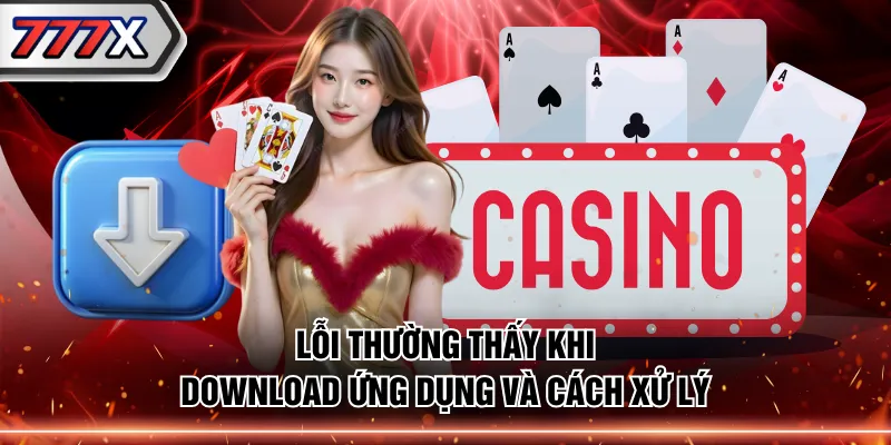 Lỗi thường thấy khi download ứng dụng và cách xử lý