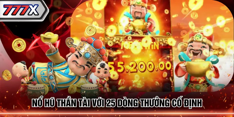 Nổ hũ Thần Tài với 25 dòng thưởng cố định