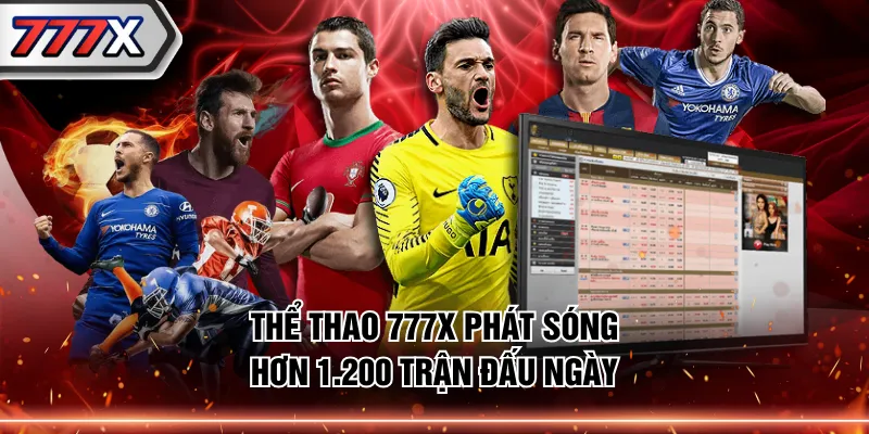 Thể thao 777X phát sóng hơn 1.200 trận đấu ngày